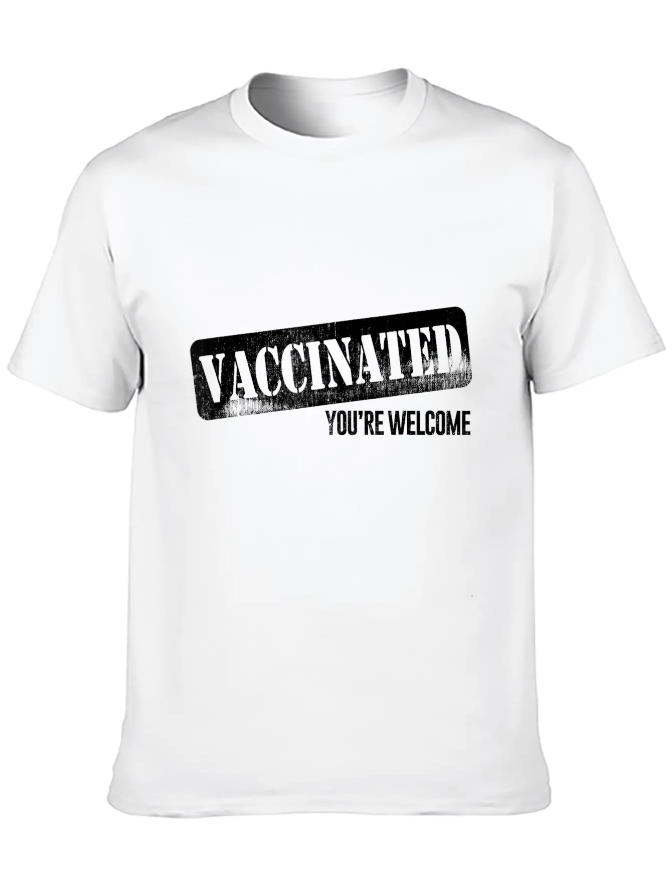 Funny Distressed Pro Vaccine - Vaccinated Youre Unisex Short Sleeve Soft Cotton T-Shirt – Casual Everyday Wear