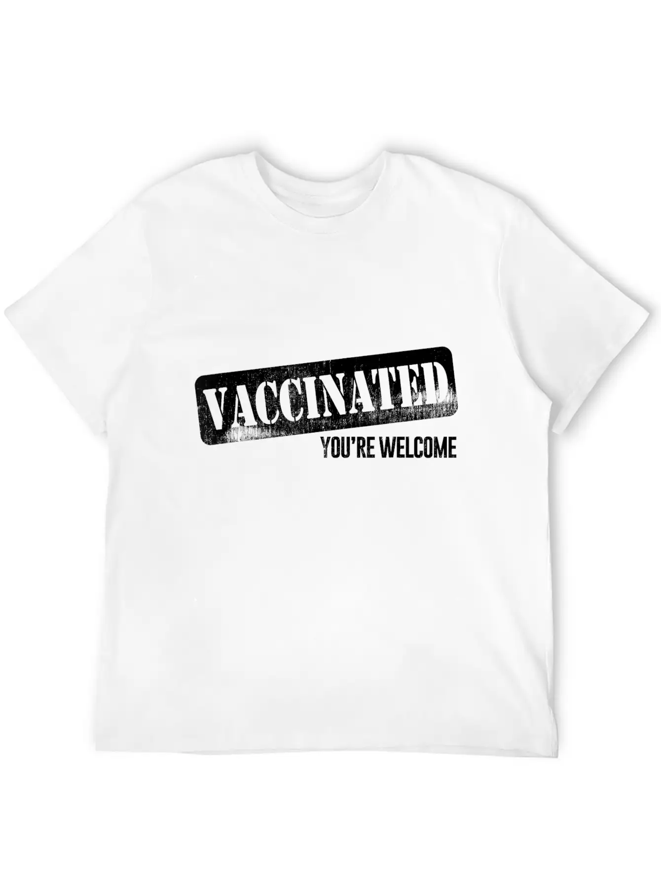 Funny Distressed Pro Vaccine - Vaccinated Youre Unisex Short Sleeve Soft Cotton T-Shirt – Casual Everyday Wear