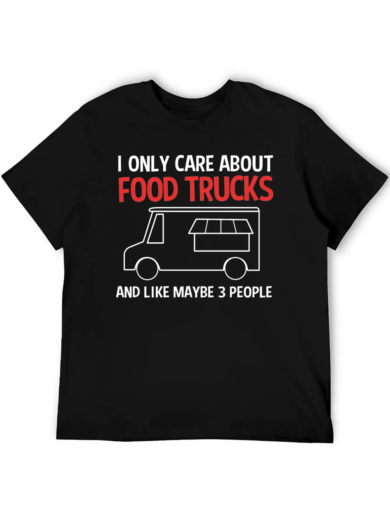 Funny Food Trucks And Like Maybe 3 People Unisex Casual T-Shirt – Clean Design For Daily Comfort