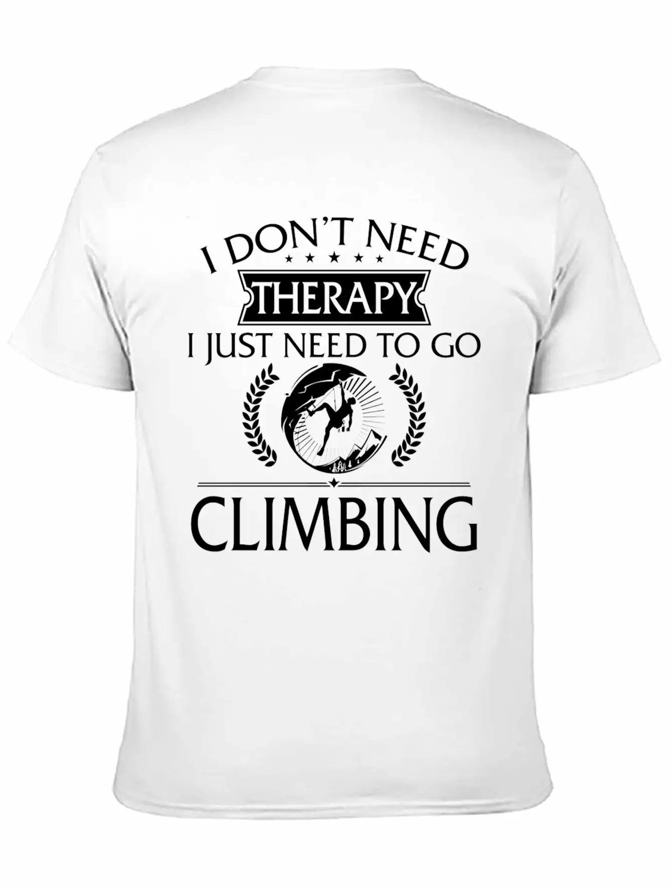Funny I Don't Need Therapy Climbing Timeless Short Sleeve Tee – Comfy And Minimalist Design