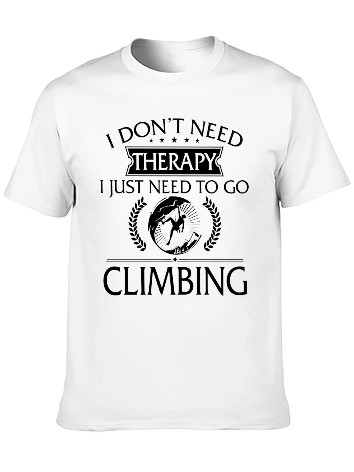 Funny I Don't Need Therapy Climbing Timeless Short Sleeve Tee – Comfy And Minimalist Design