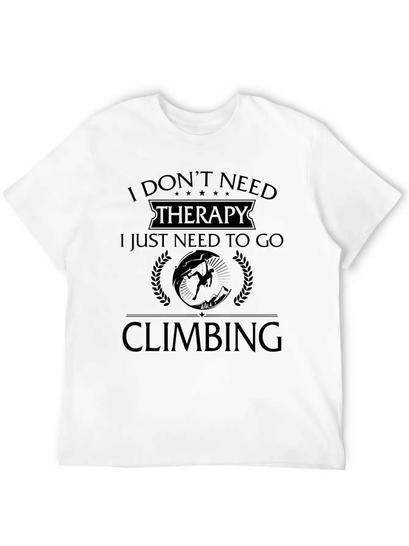 Funny I Don't Need Therapy Climbing Timeless Short Sleeve Tee – Comfy And Minimalist Design