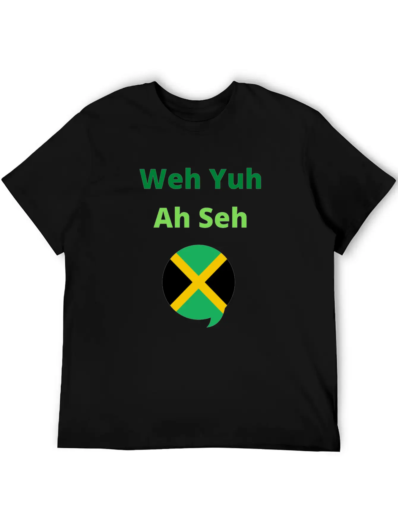 Funny Jamaican Popuplar Saying, Weh Yuh Ah Seh Unisex Short Sleeve Soft Cotton T-Shirt – Casual Everyday Wear