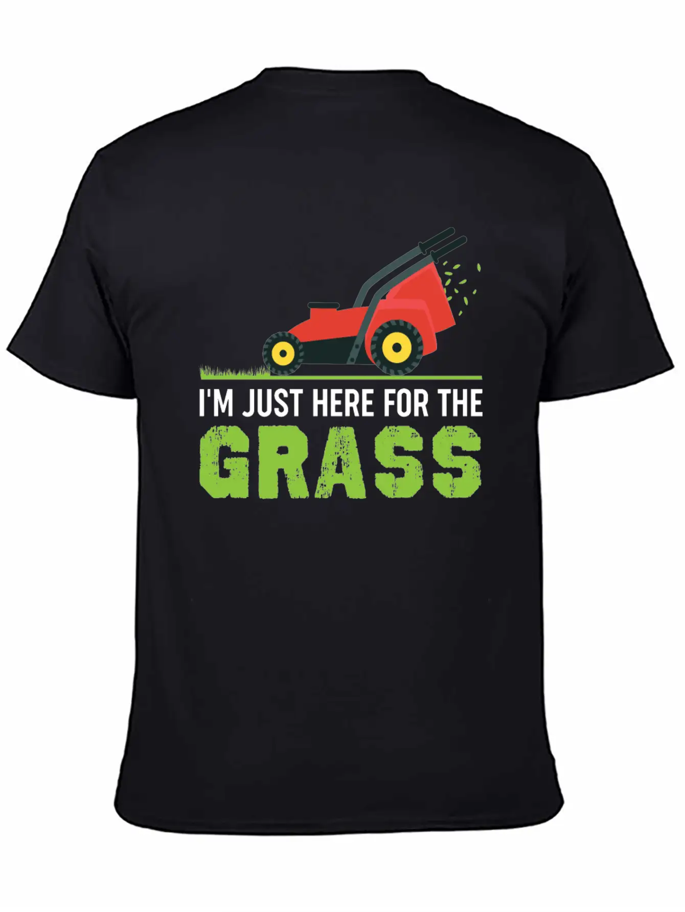 Funny Lawn Mower Shirt - I'm Just Here For The Gra Unisex Short Sleeve Soft Cotton T-Shirt – Casual Everyday Wear