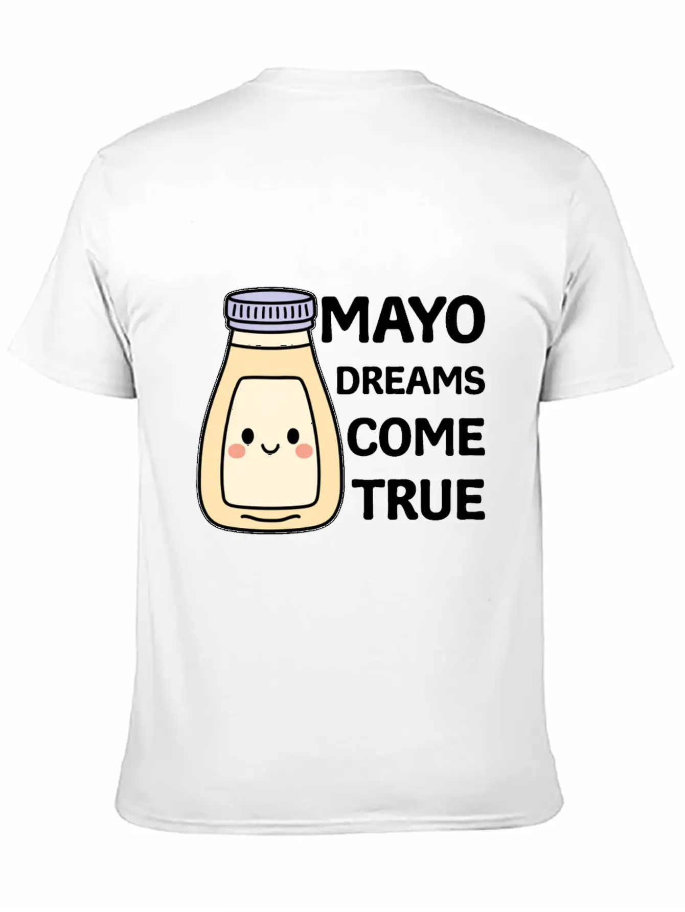 Funny Mayo Dreams Come True Cute Kawaii Mayonnaise Comfortable Minimalist Graphic Tee – Summer Style Essential