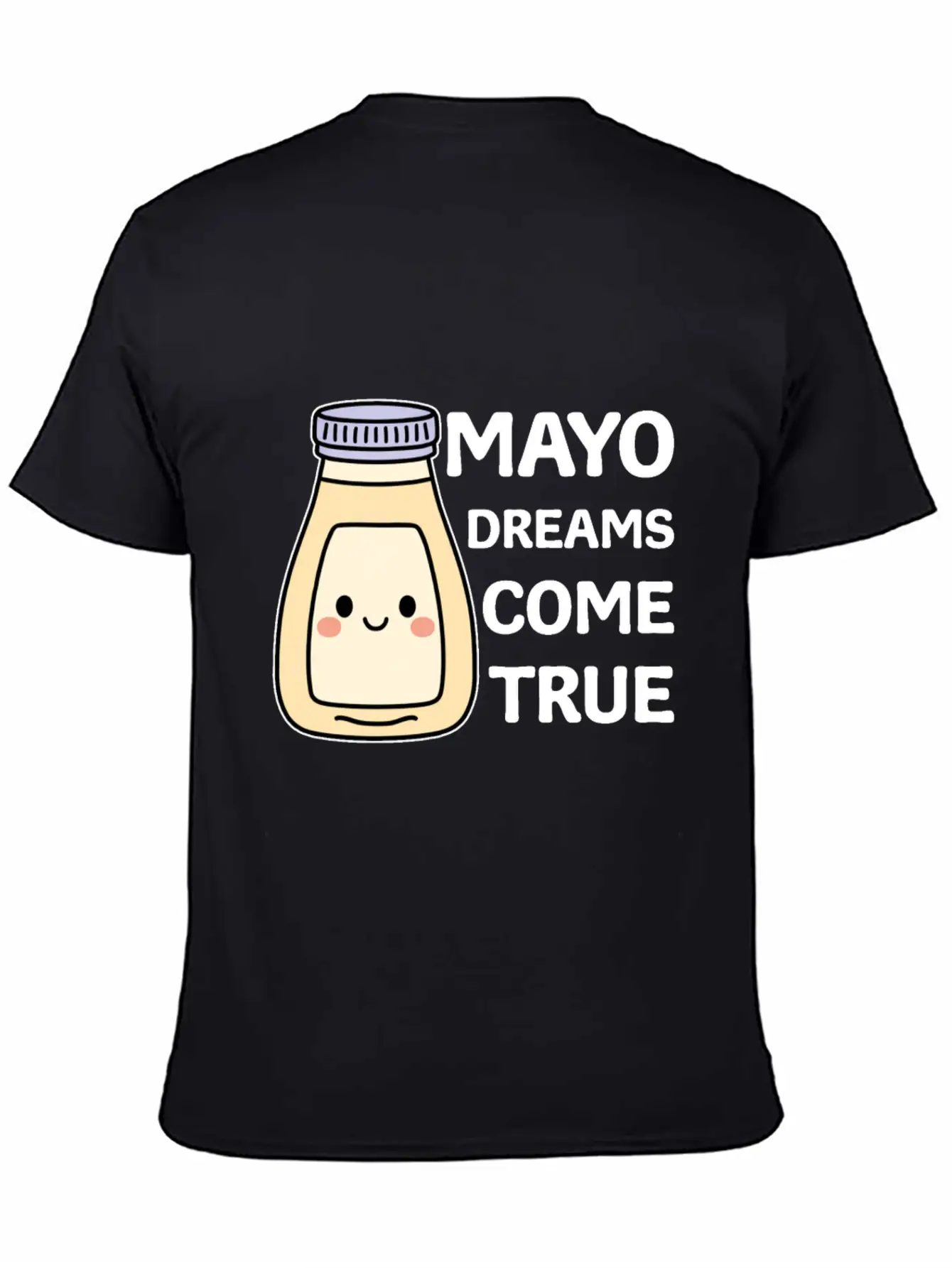 Funny Mayo Dreams Come True Cute Kawaii Mayonnaise Comfortable Minimalist Graphic Tee – Summer Style Essential