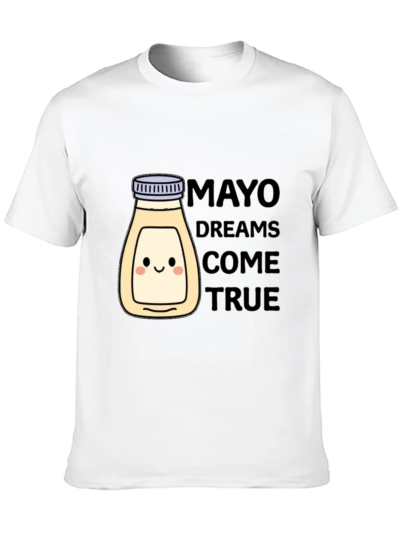 Funny Mayo Dreams Come True Cute Kawaii Mayonnaise Comfortable Minimalist Graphic Tee – Summer Style Essential