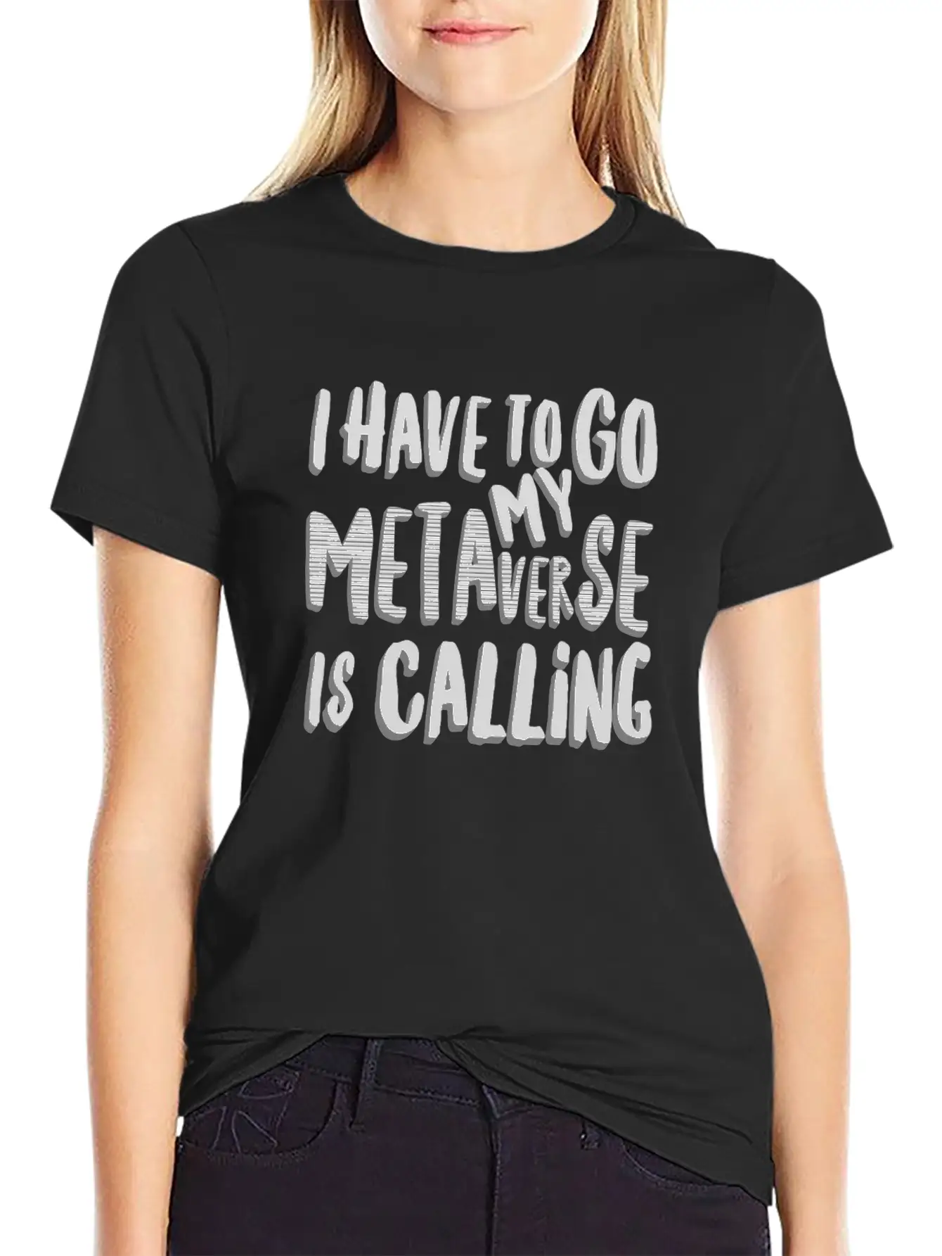 Funny Metaverse Quote I Have To Go My Metaverse Unisex Short Sleeve Soft Cotton T-Shirt – Casual Everyday Wear