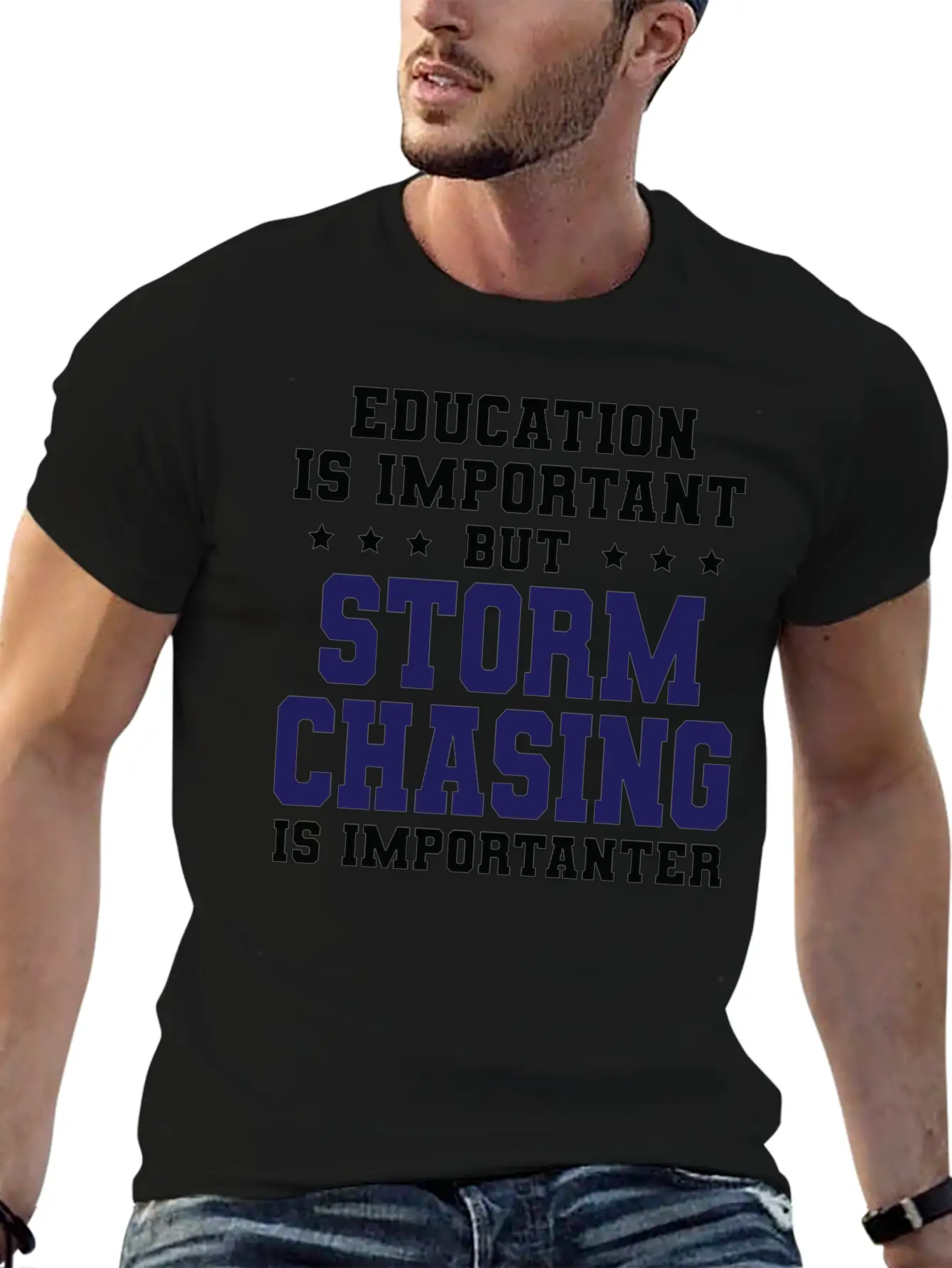 Funny Storm Chasing Is Importanter Stylish Everyday T-Shirt – Unisex Basic Cotton Tee