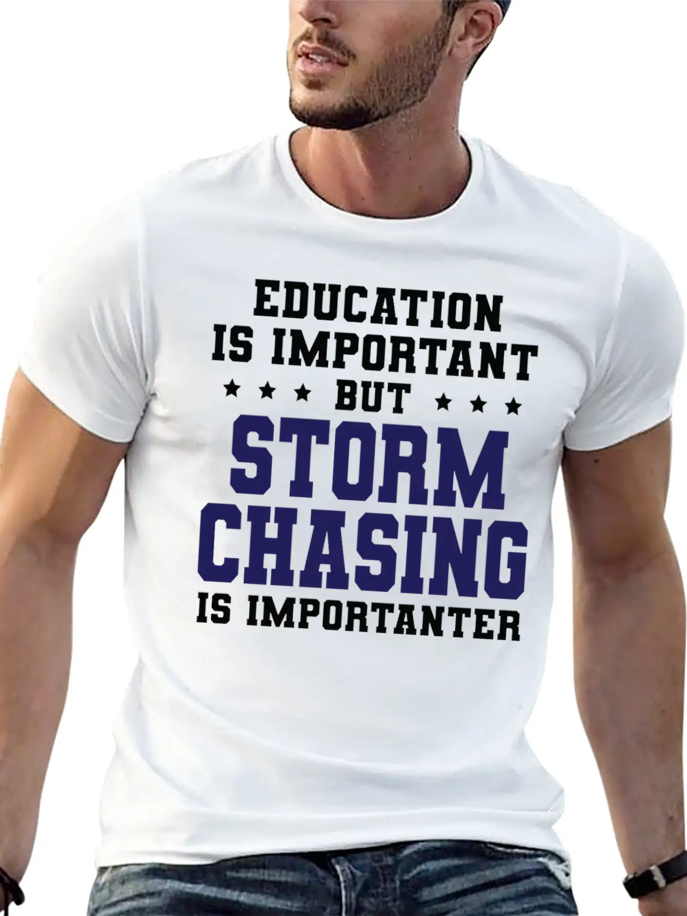 Funny Storm Chasing Is Importanter Stylish Everyday T-Shirt – Unisex Basic Cotton Tee