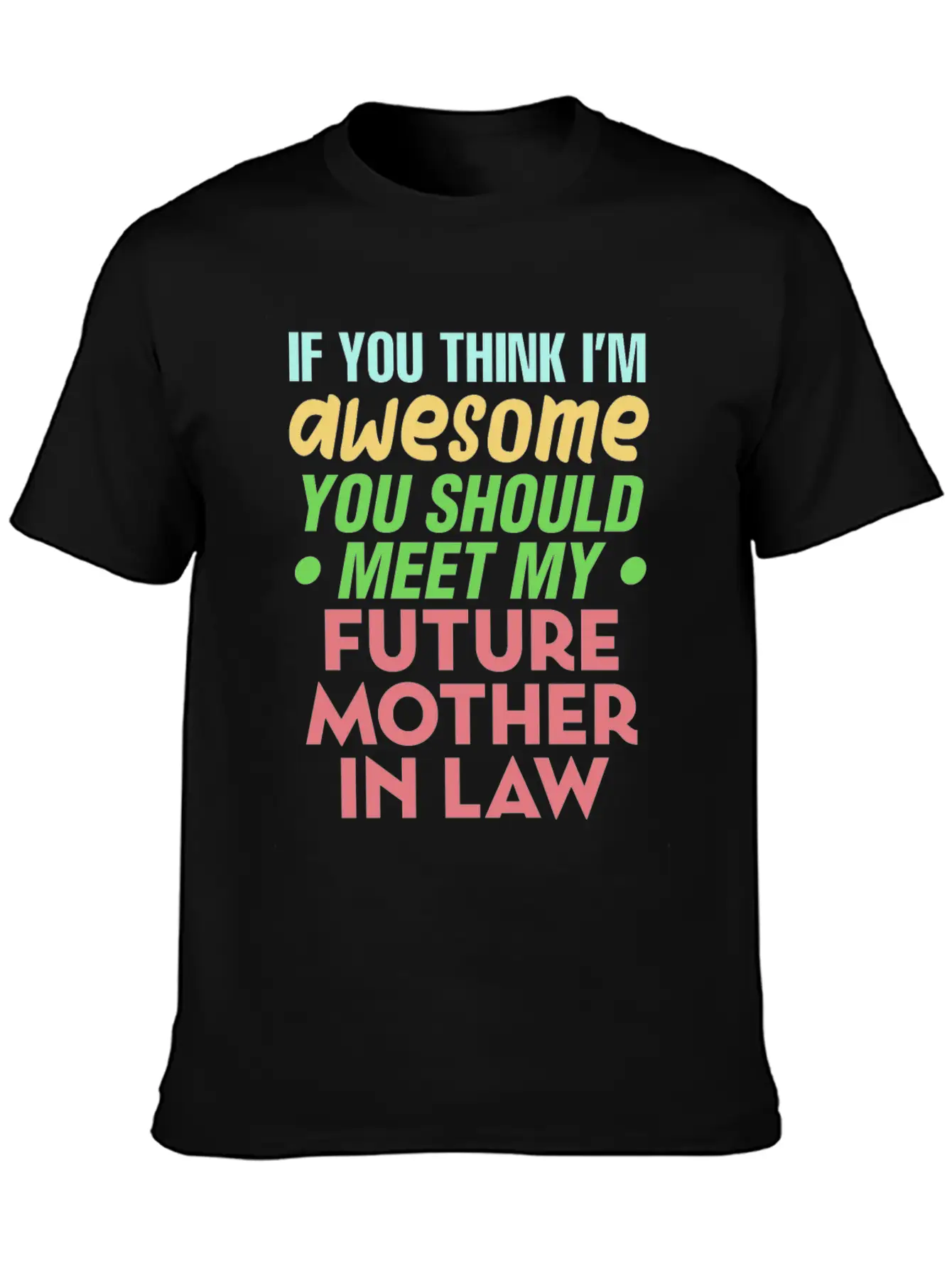 Future Mother In Law Bridal Shower Wedding Family Basic Graphic T-Shirt – Daily Comfort In Soft Cotton