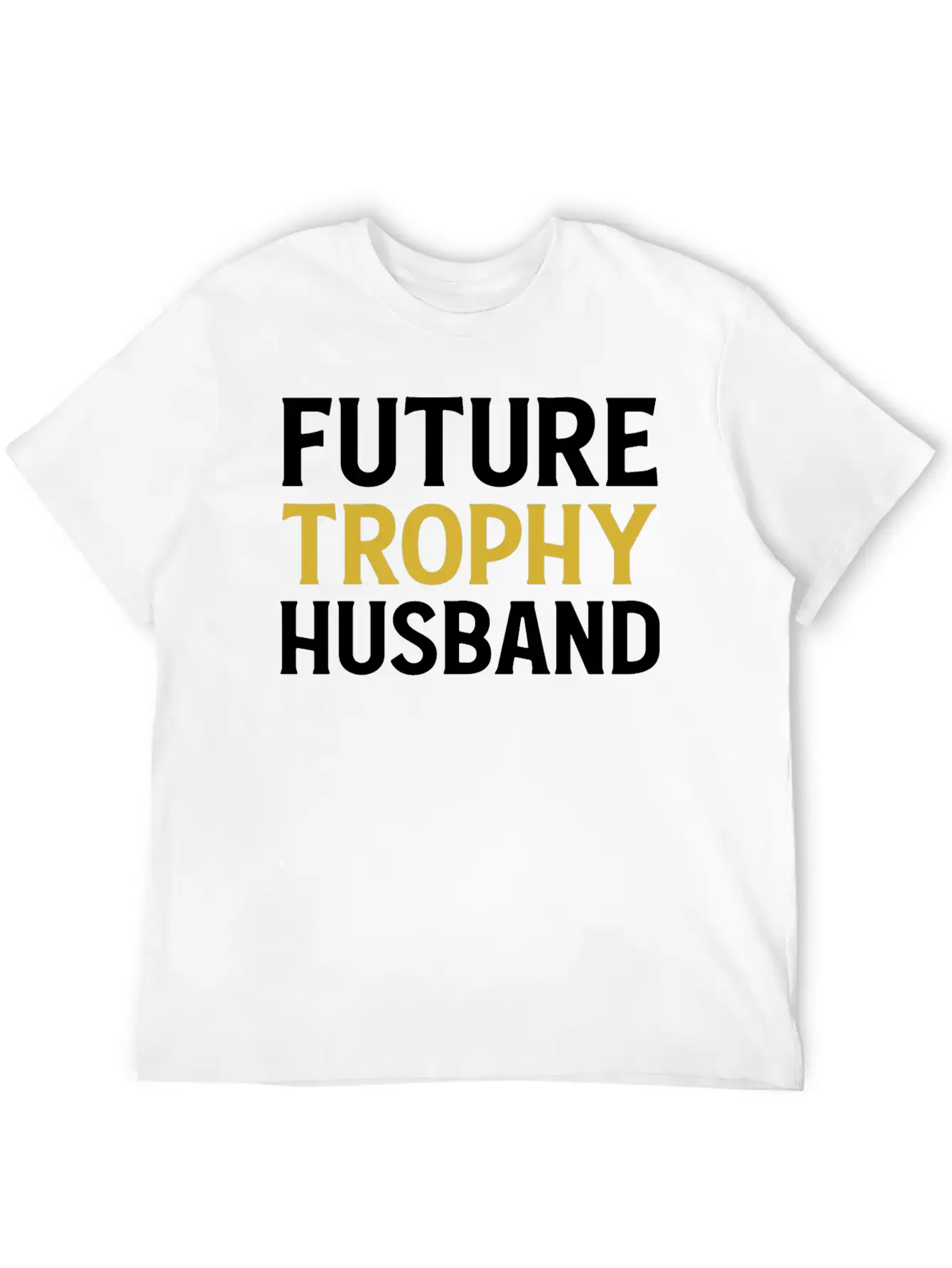 Future Trophy Husband Funny Husband To Be Comfortable Minimalist Graphic Tee – Summer Style Essential