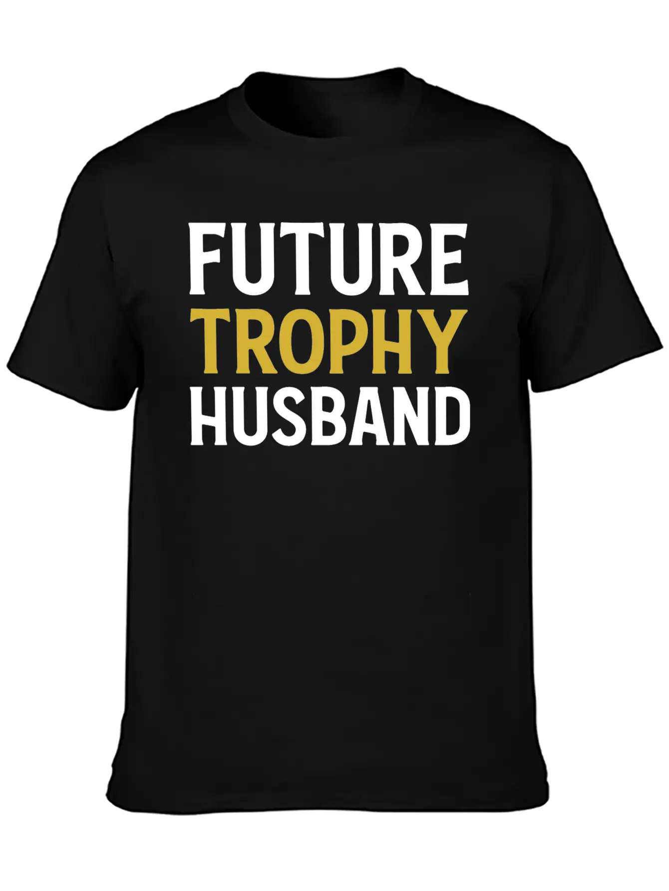 Future Trophy Husband Funny Husband To Be Comfortable Minimalist Graphic Tee – Summer Style Essential