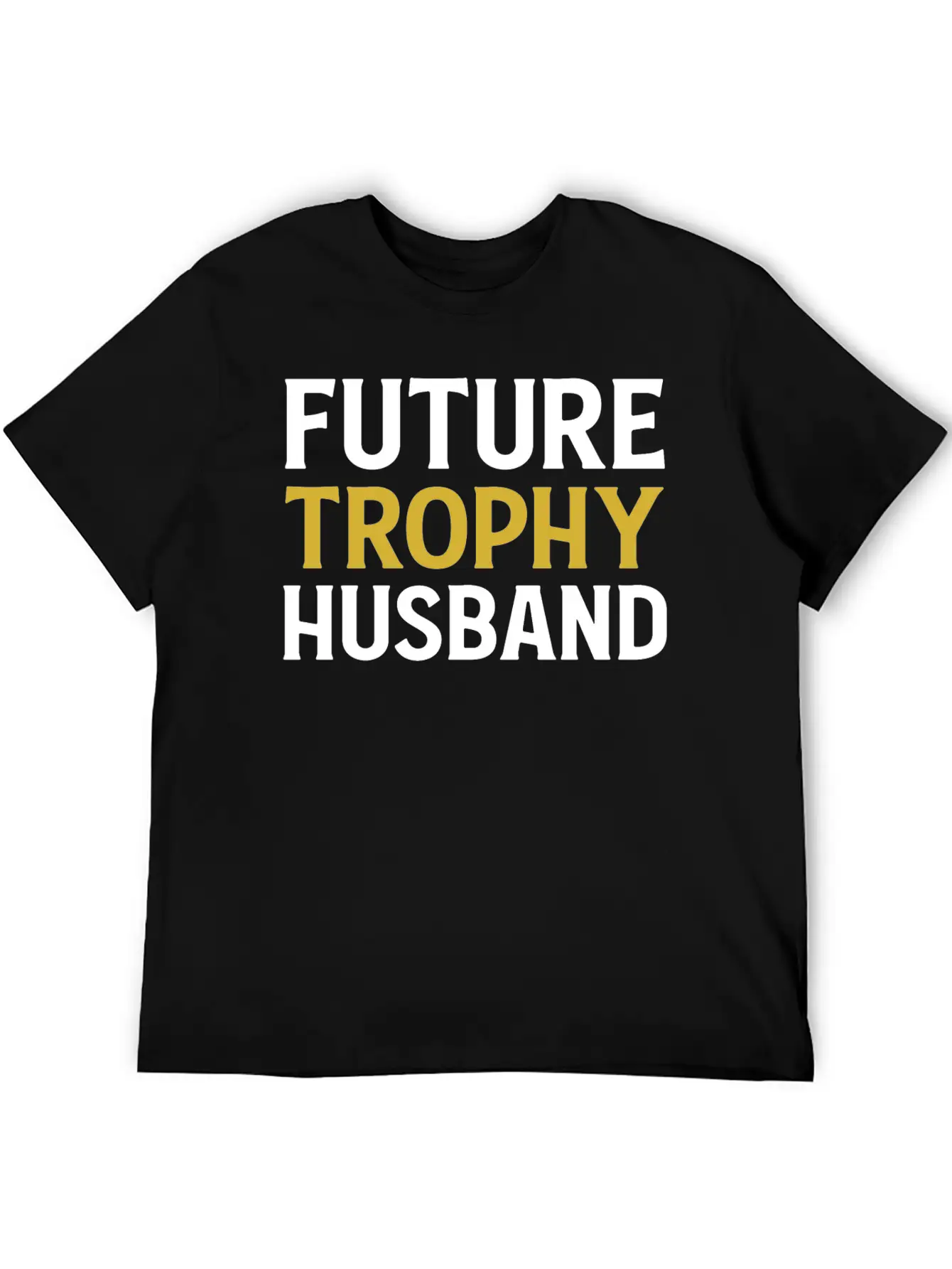 Future Trophy Husband Funny Husband To Be Comfortable Minimalist Graphic Tee – Summer Style Essential