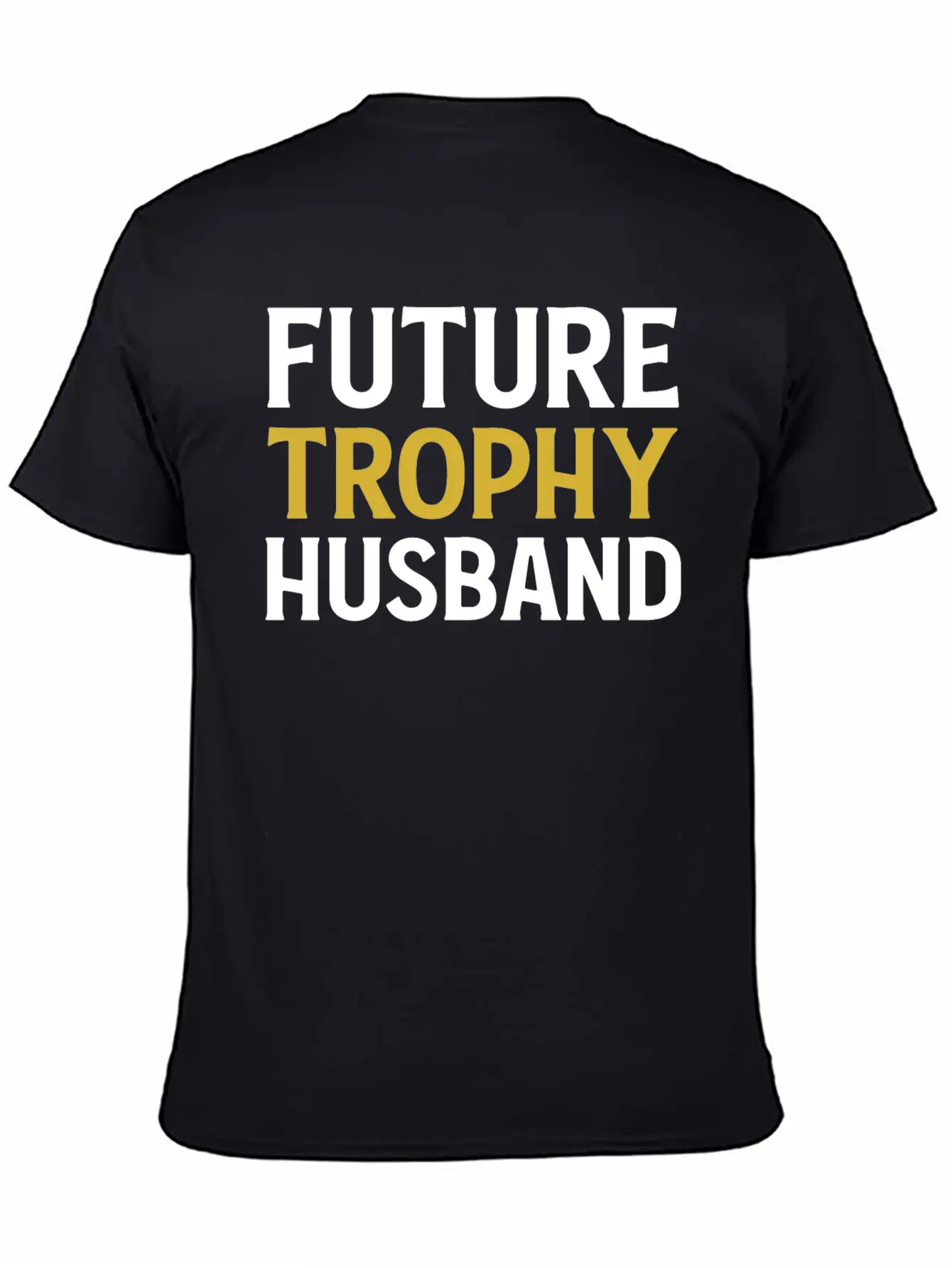 Future Trophy Husband Funny Husband To Be Comfortable Minimalist Graphic Tee – Summer Style Essential