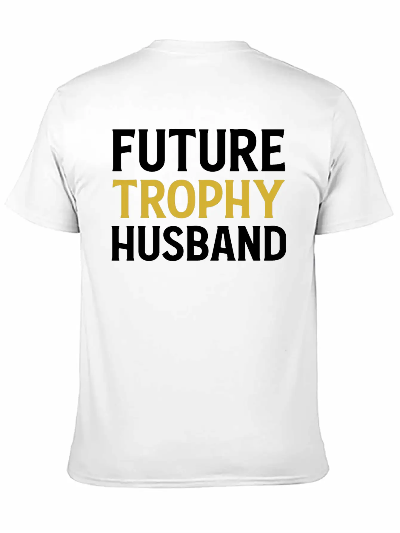 Future Trophy Husband Funny Husband To Be Comfortable Minimalist Graphic Tee – Summer Style Essential