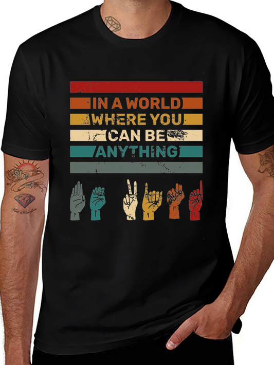 In A World Be Anything ASL T-Shirt
