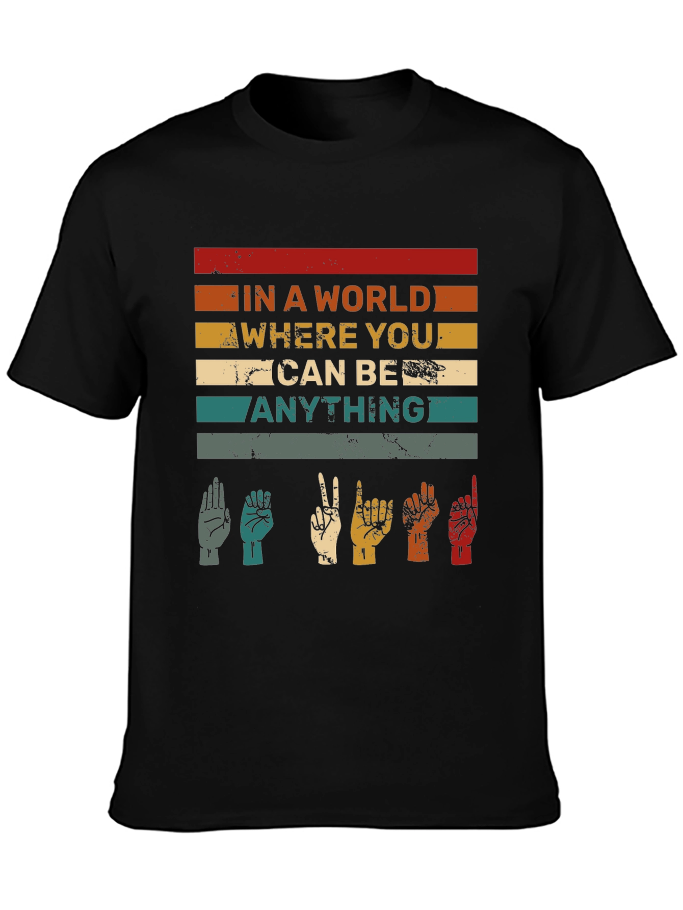 In A World Be Anything ASL T-Shirt