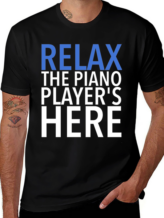 Relax The Piano Players Here Graphic T-Shirt