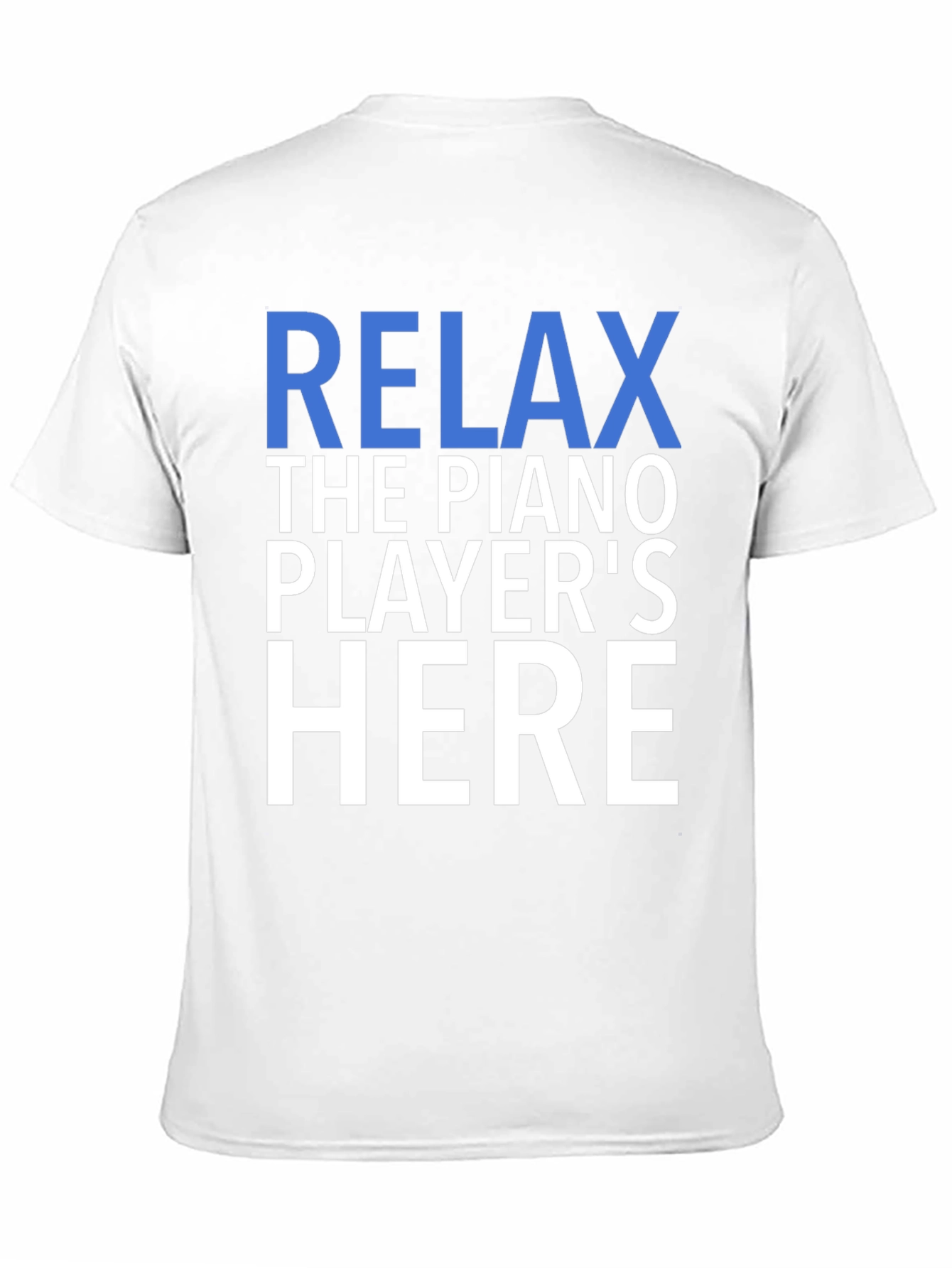 Relax The Piano Players Here Graphic T-Shirt