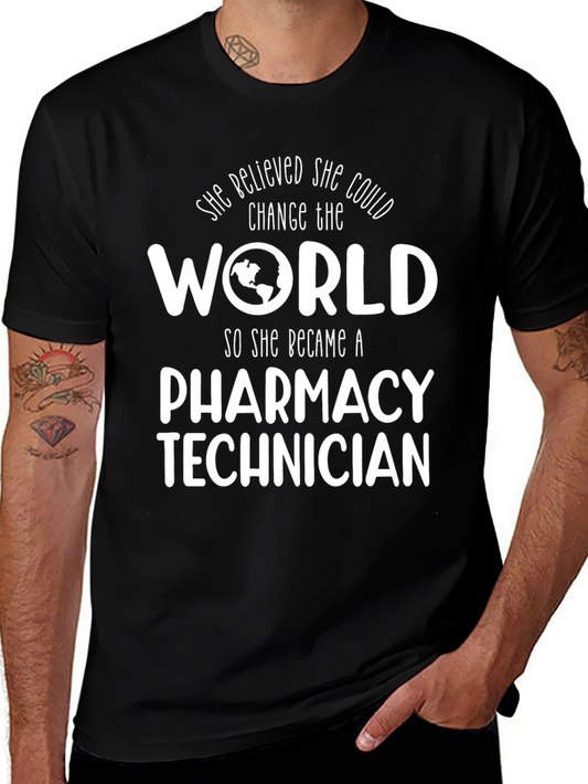 Pharmacy Technician T-Shirt - She Believed She Could Change The World