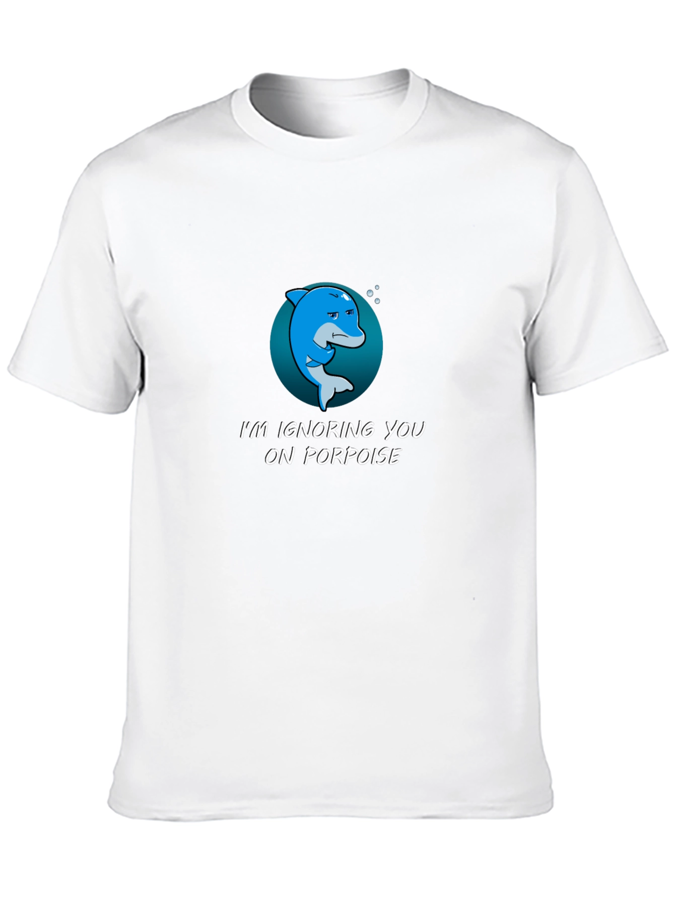 Ignoring You On Porpoise Graphic T-Shirt