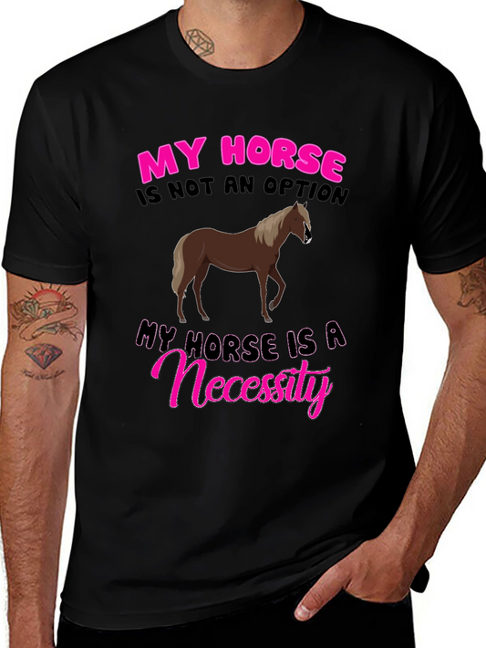 Horse Lover Tee: My Horse is a Necessity