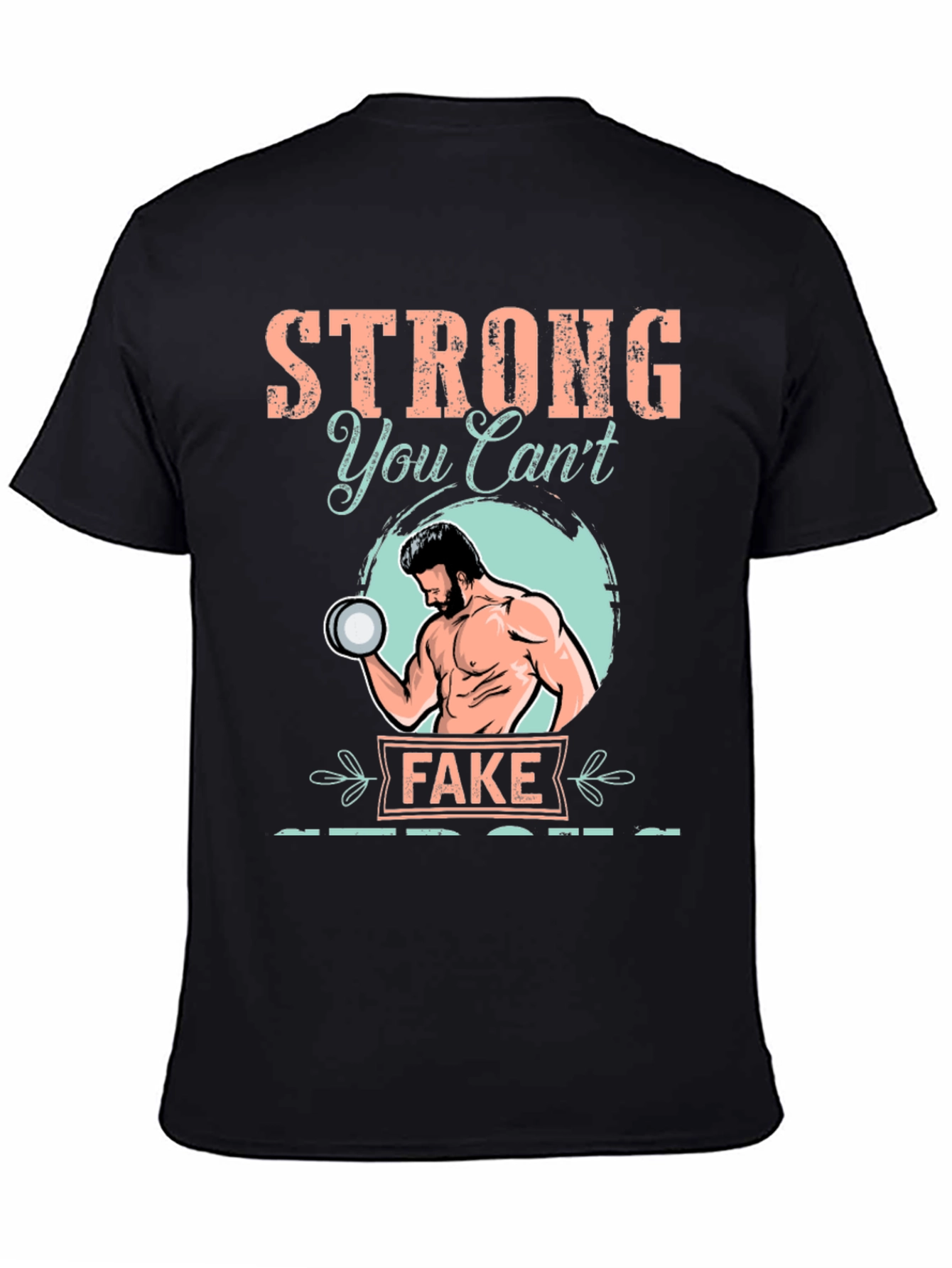 Strong You Cant Fake T-Shirt