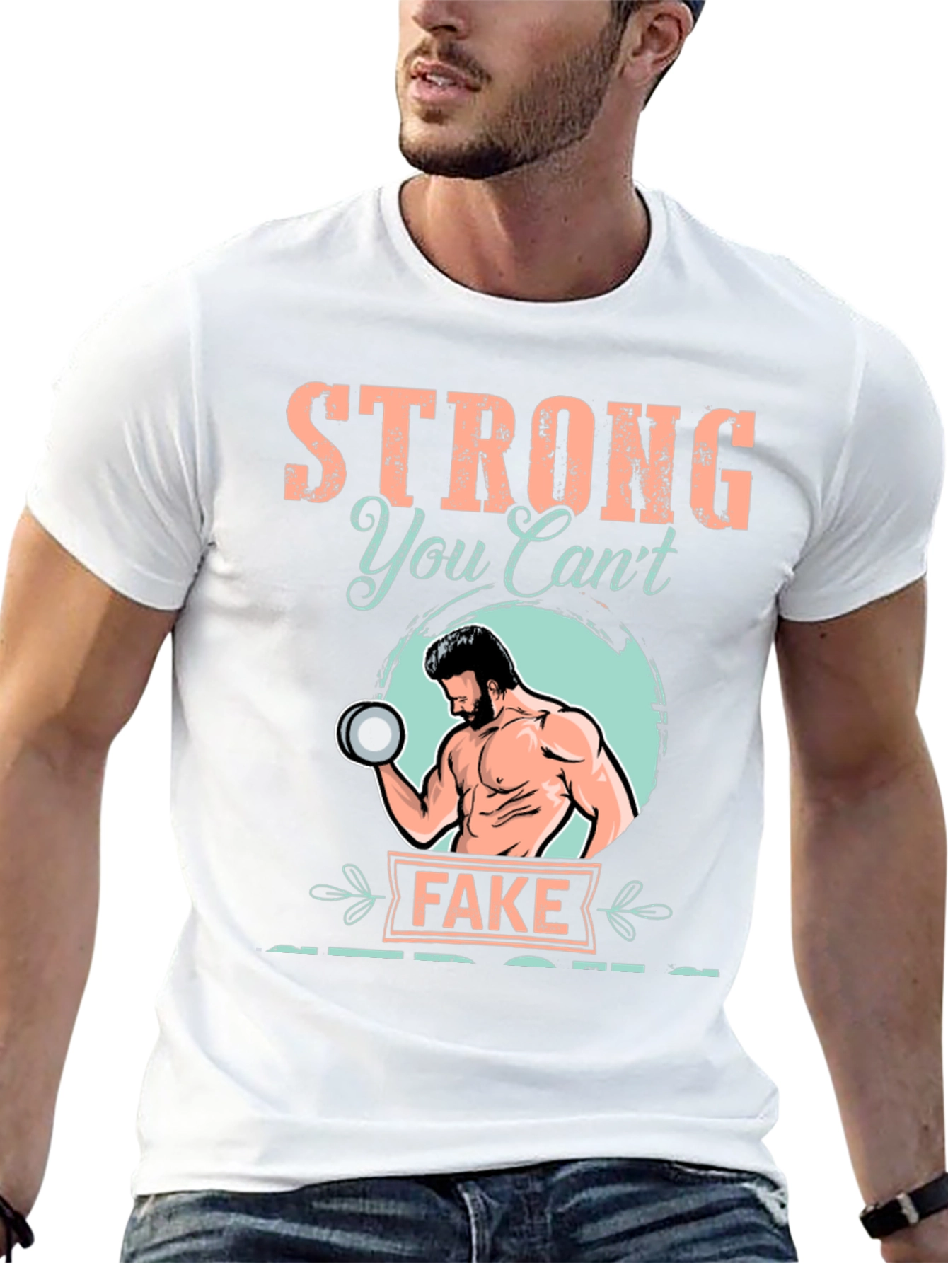 Strong You Cant Fake T-Shirt