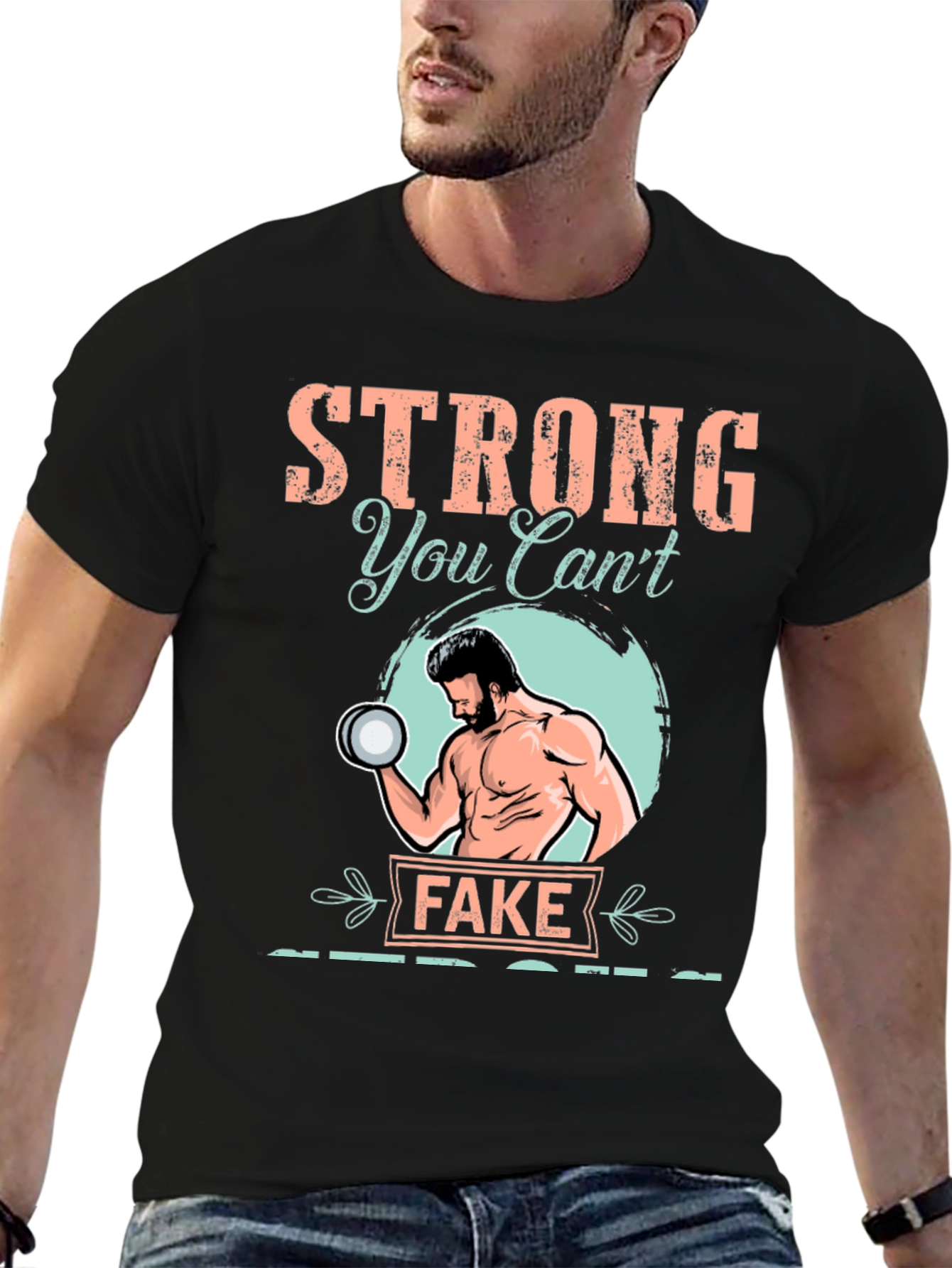Strong You Cant Fake T-Shirt