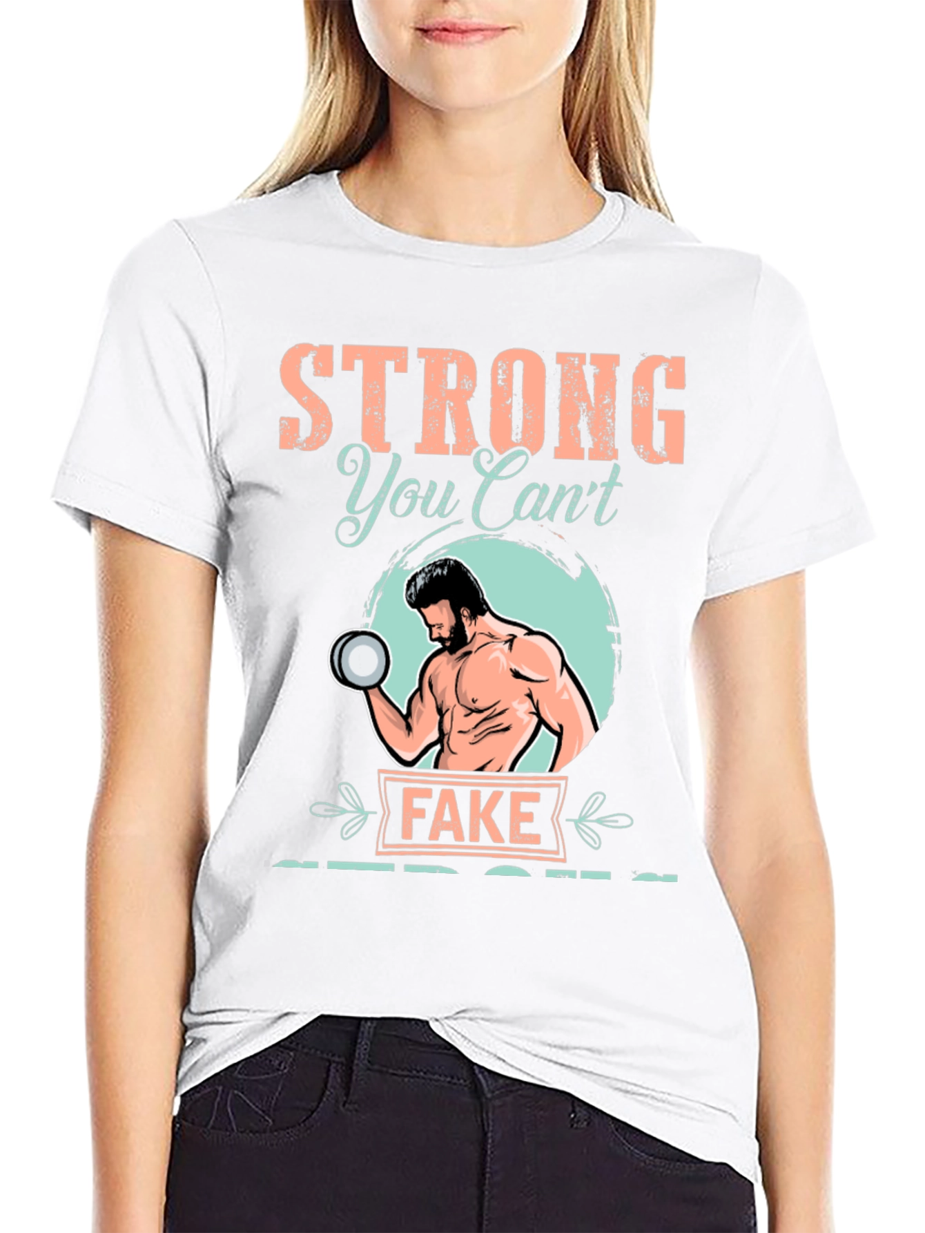 Strong You Cant Fake T-Shirt