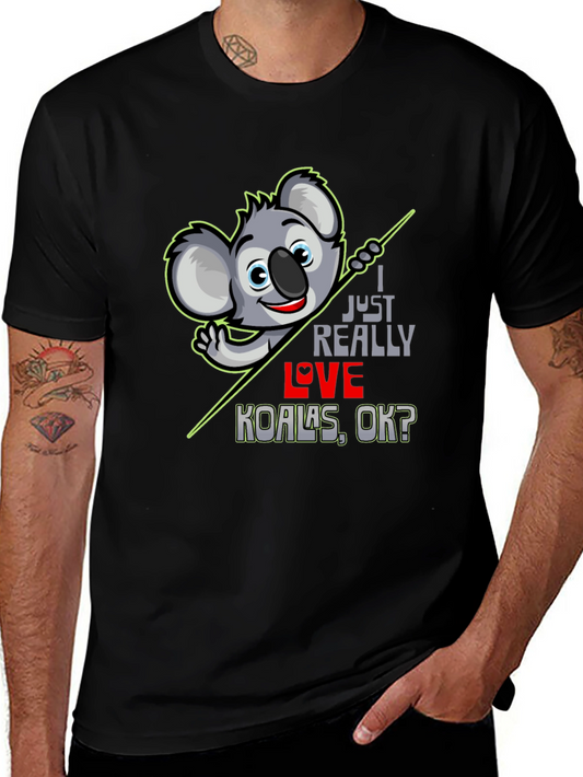 Koala Lover T-Shirt - I Just Really Love Koalas OK?