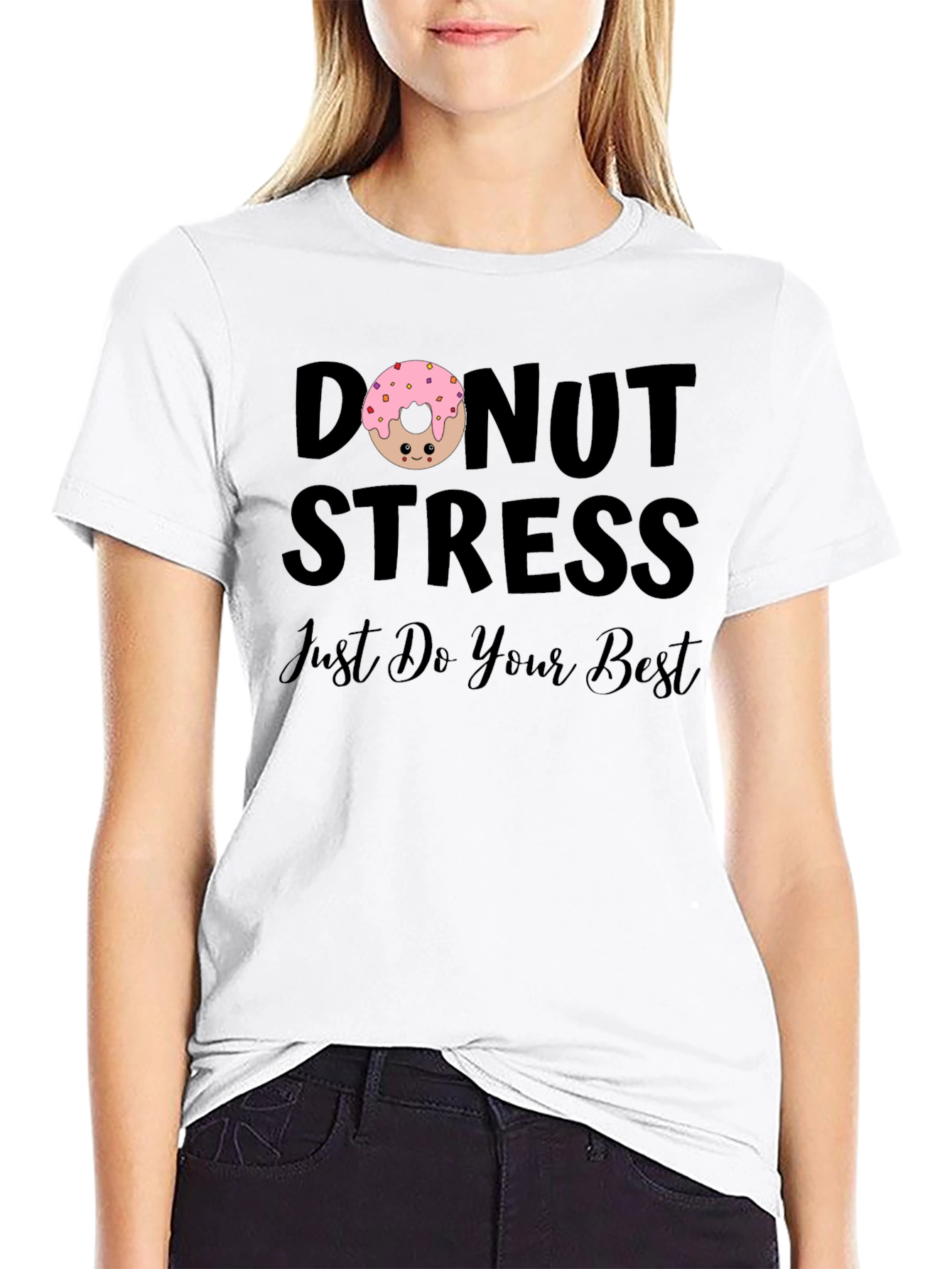 Donut Stress T-Shirt - Just Do Your Best