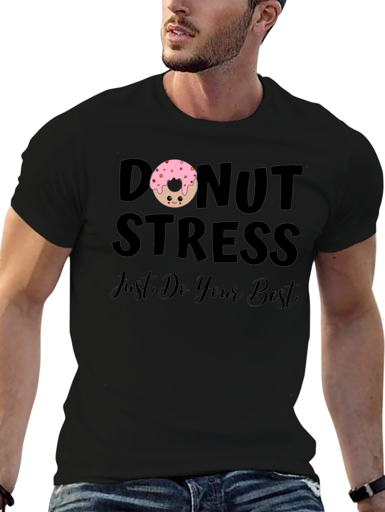 Donut Stress T-Shirt - Just Do Your Best