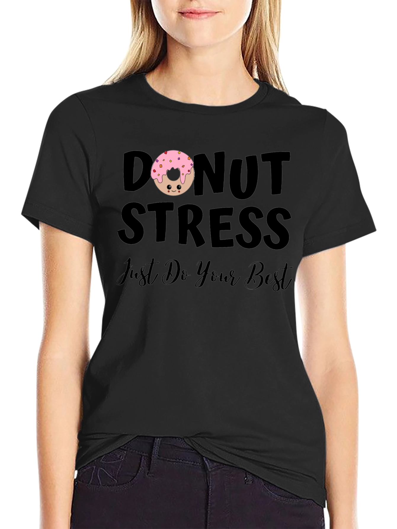 Donut Stress T-Shirt - Just Do Your Best