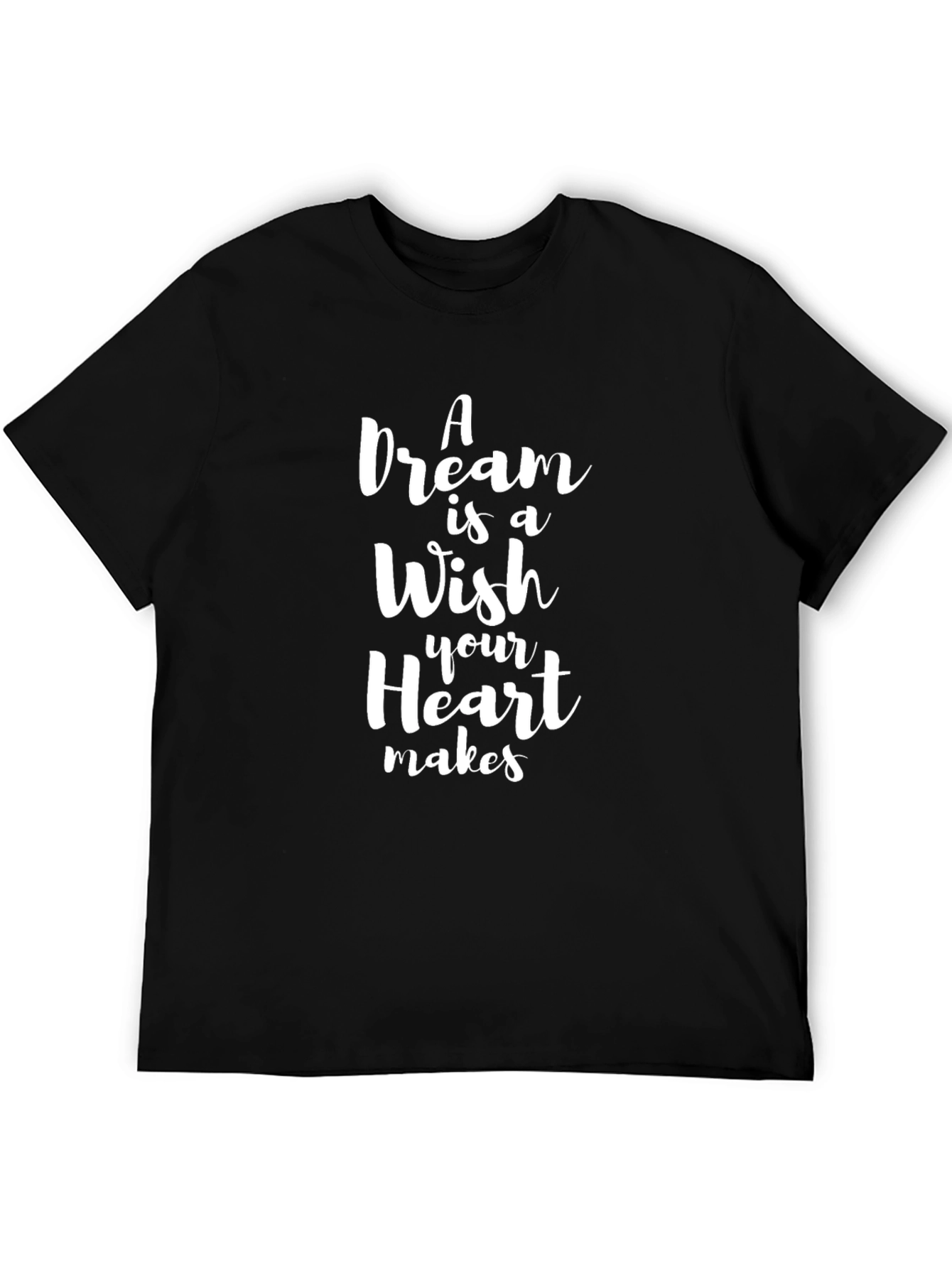 Dream Wish Heart Makes Black T-Shirt