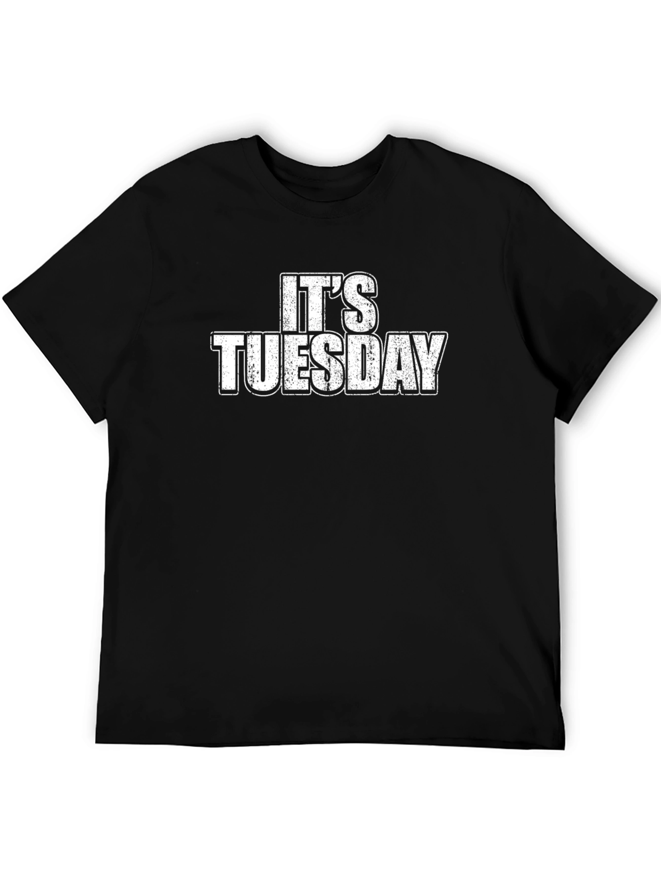 Its Tuesday Graphic Tee - Funny Slogan T-Shirt