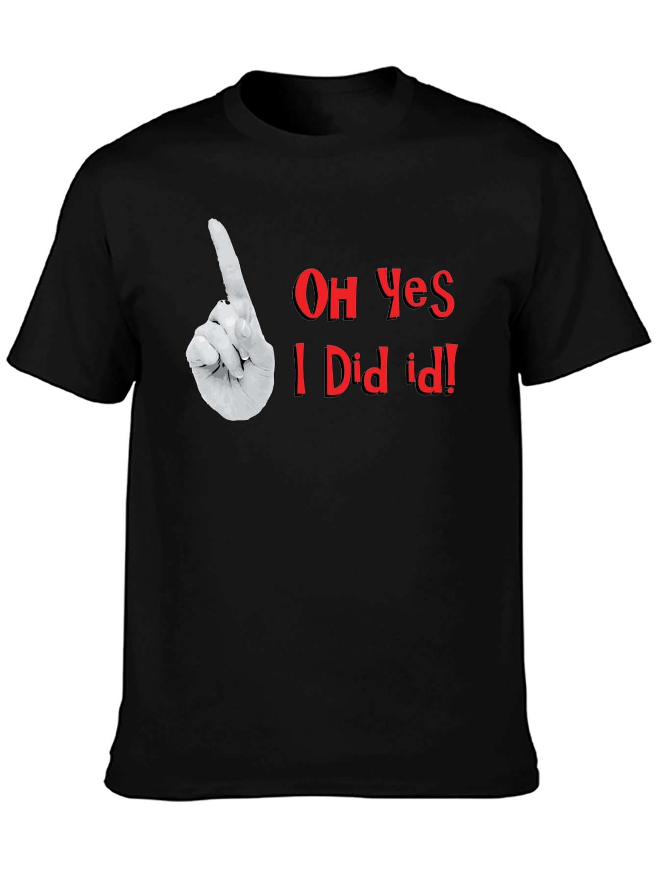 Oh Yes I Did It! Graphic T-Shirt