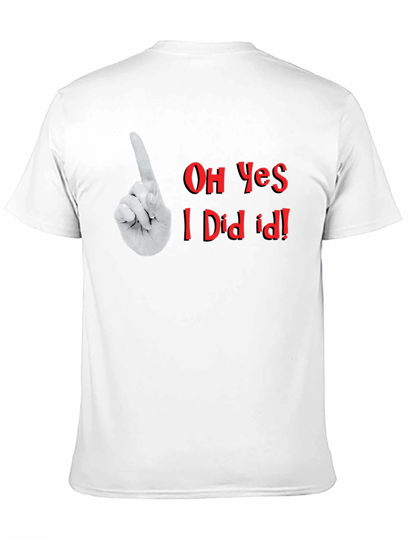 Oh Yes I Did It! Graphic T-Shirt