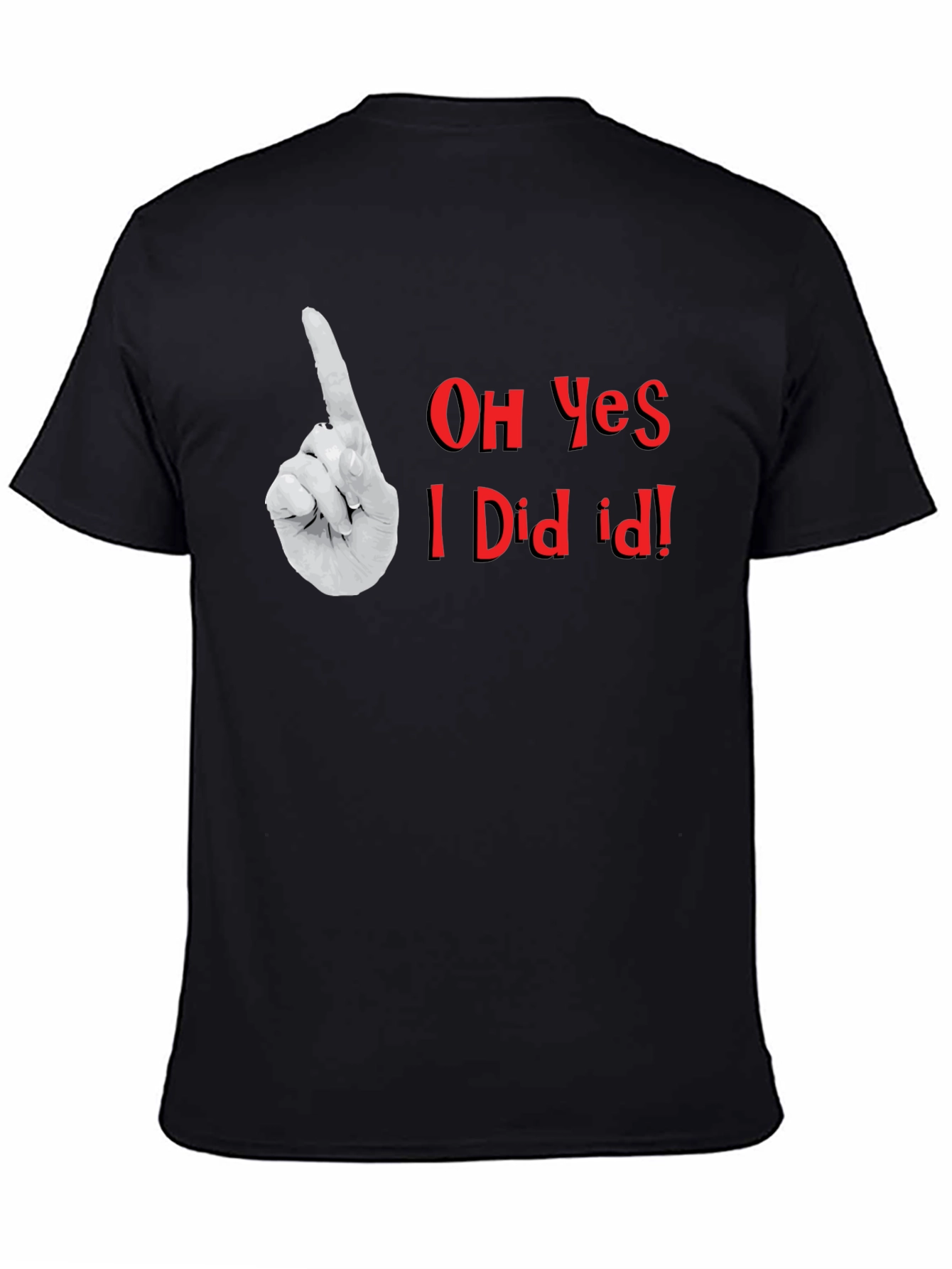 Oh Yes I Did It! Graphic T-Shirt