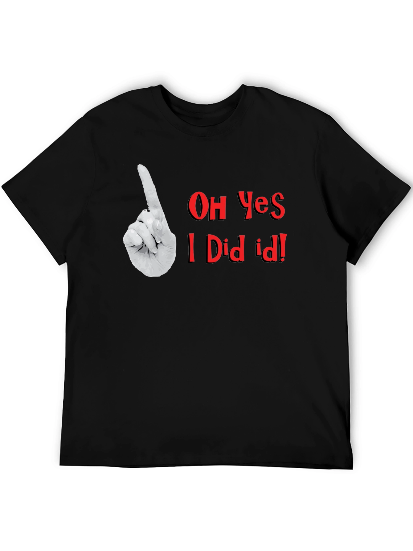 Oh Yes I Did It! Graphic T-Shirt