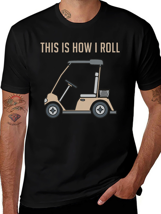 This Is How I Roll Golf Cart T-Shirt