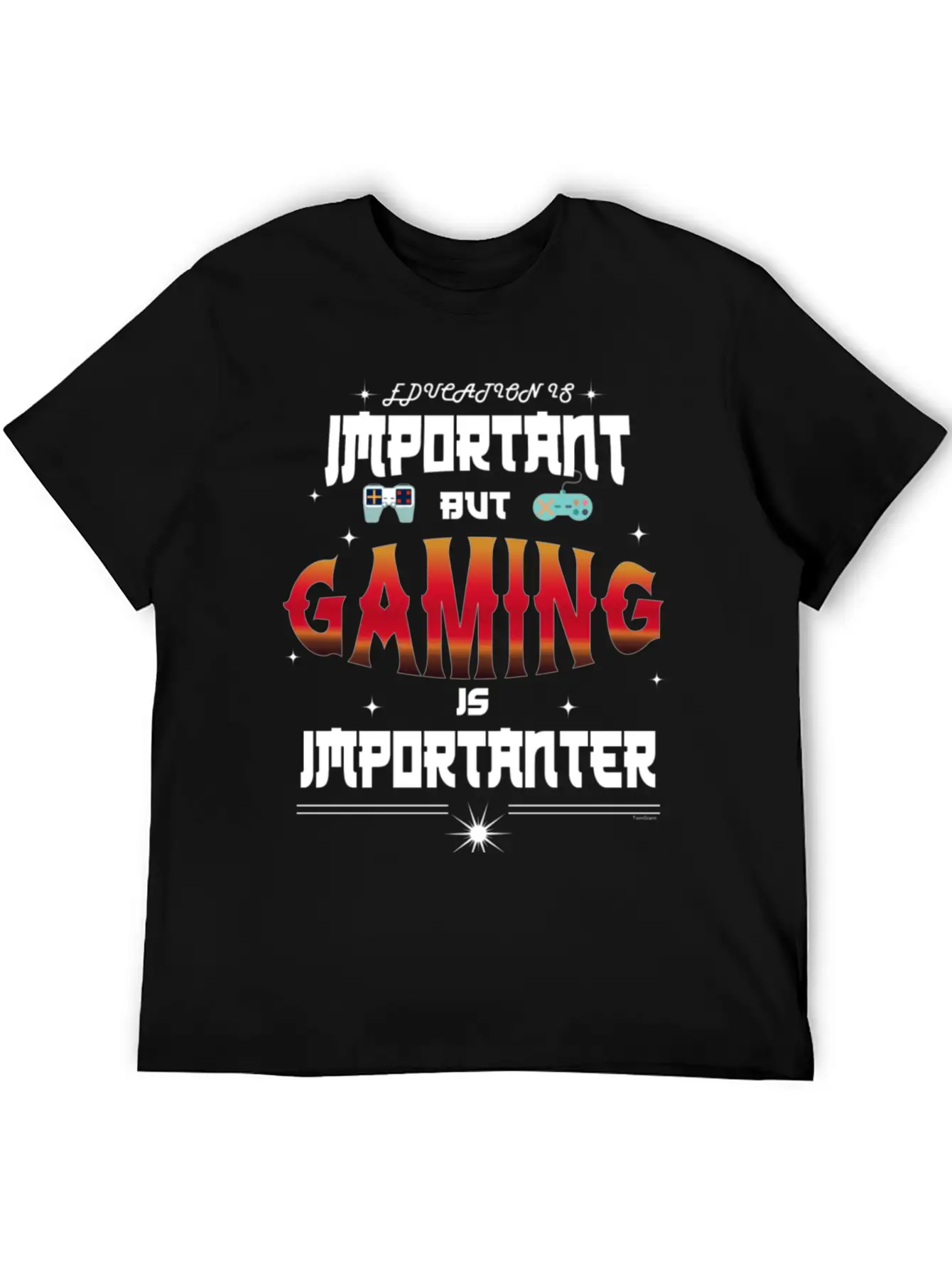 Gaming Is Importanter Gamer Video Games Stylish Everyday T-Shirt – Unisex Basic Cotton Tee
