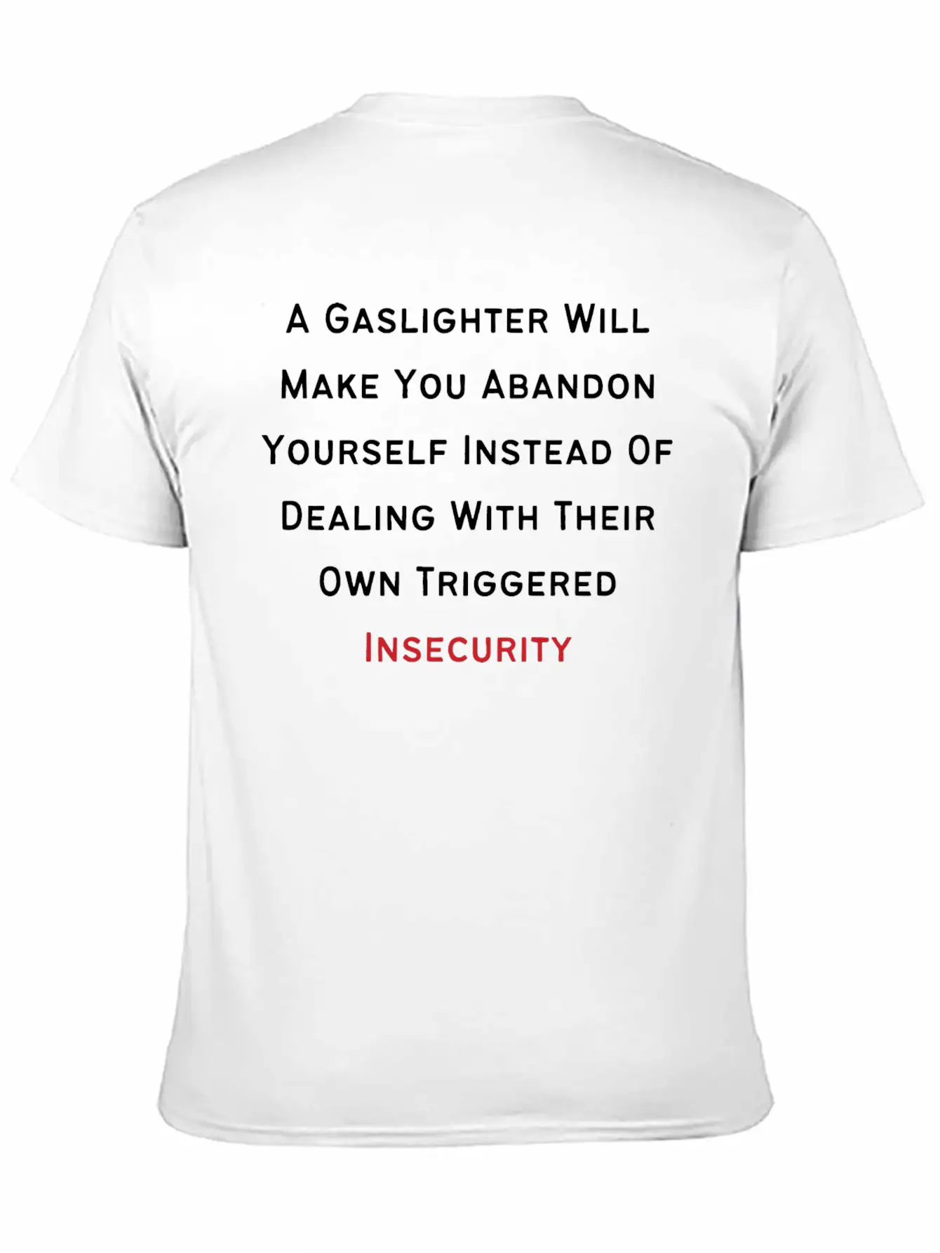 Gaslighting Awareness- Insecurity Basic Graphic T-Shirt – Daily Comfort In Soft Cotton