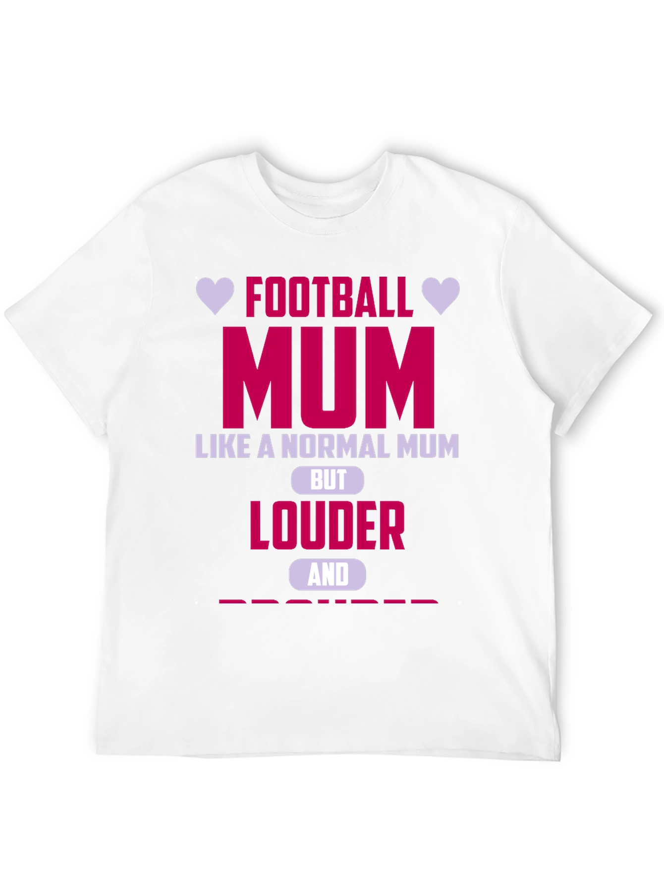 Football Mum Graphic T-Shirt - Louder & Prouder