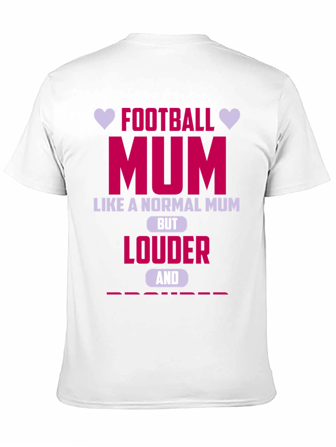Football Mum Graphic T-Shirt - Louder & Prouder