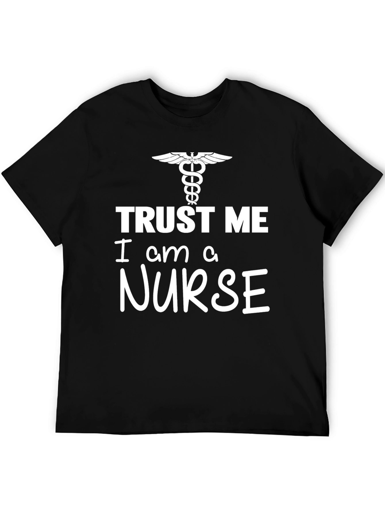 Trust Me Im a Nurse T-Shirt