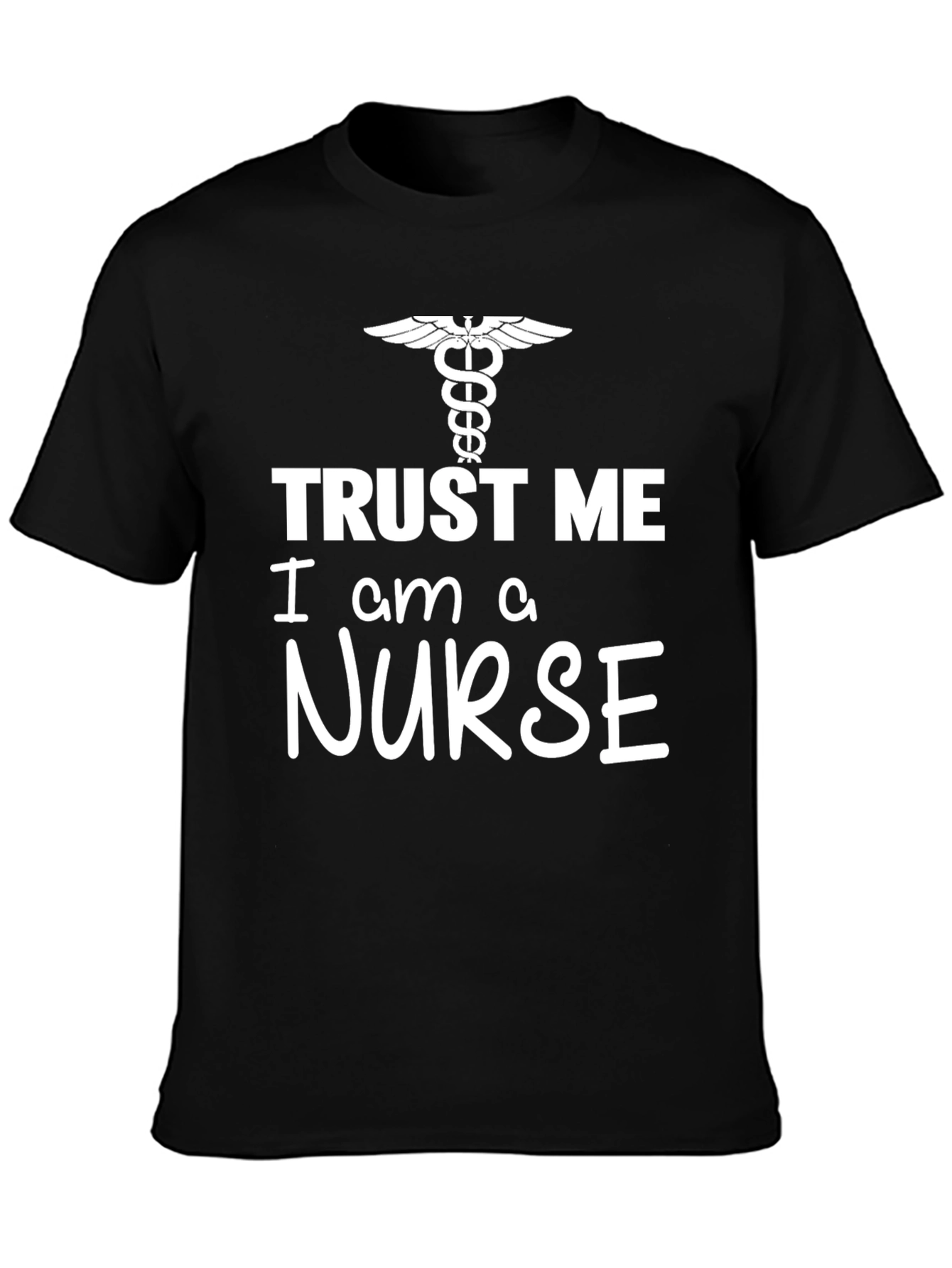 Trust Me Im a Nurse T-Shirt