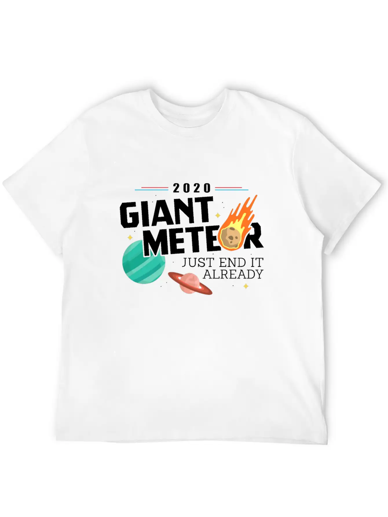 Giant Meteor Just End It Already - Funny Comfortable Minimalist Graphic Tee – Summer Style Essential