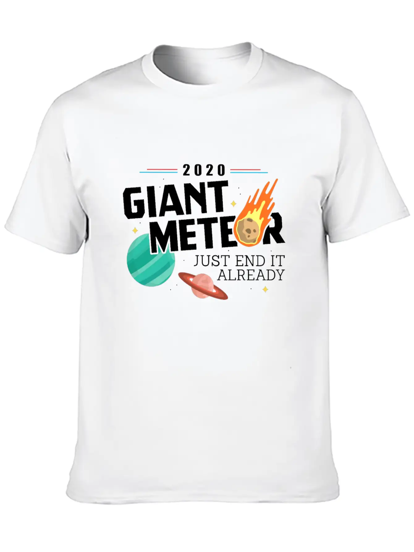Giant Meteor Just End It Already - Funny Comfortable Minimalist Graphic Tee – Summer Style Essential
